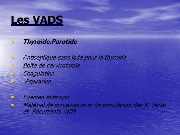 Les VADS • Thyroïde. Parotide • • Antiseptique sans iode pour la thyroïde Boîte