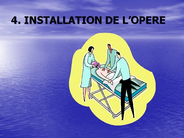 4. INSTALLATION DE L’OPERE 