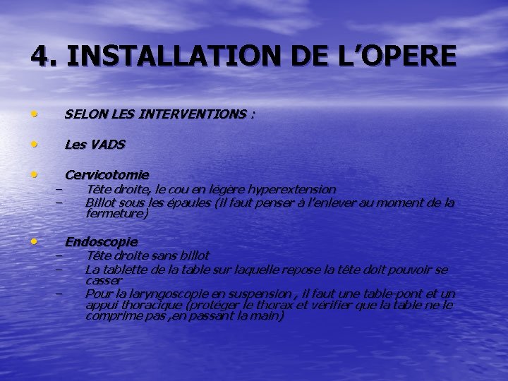 4. INSTALLATION DE L’OPERE • SELON LES INTERVENTIONS : • Les VADS • Cervicotomie