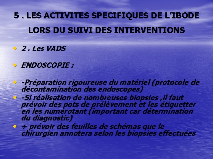 5. LES ACTIVITES SPECIFIQUES DE L’IBODE LORS DU SUIVI DES INTERVENTIONS • 2. Les