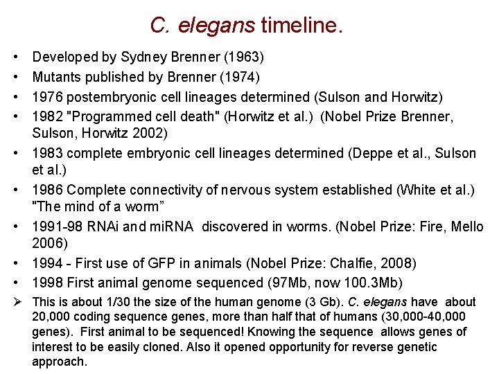 C. elegans timeline. • • • Developed by Sydney Brenner (1963) Mutants published by