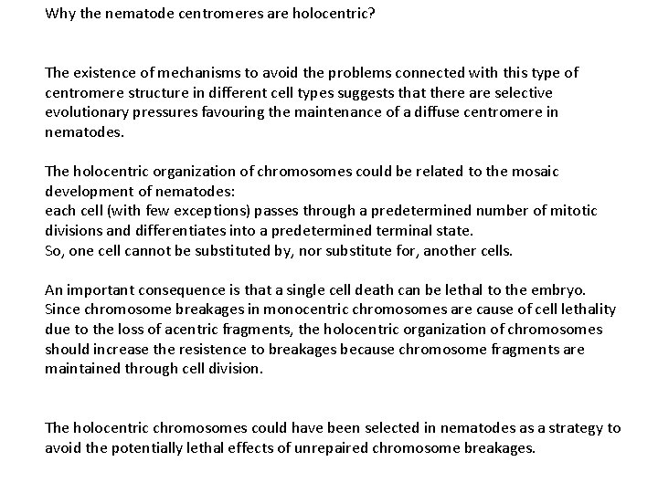 Why the nematode centromeres are holocentric? The existence of mechanisms to avoid the problems