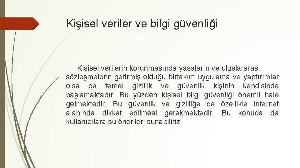 Kişisel veriler ve bilgi güvenliği Kişisel verilerin korunmasında yasaların ve uluslararası sözleşmelerin getirmiş olduğu