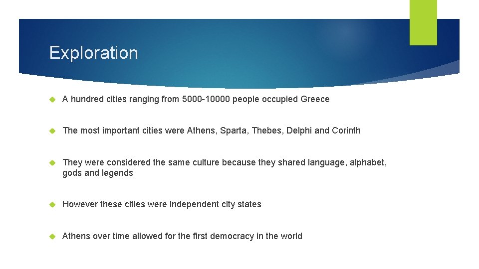 Exploration A hundred cities ranging from 5000 -10000 people occupied Greece The most important
