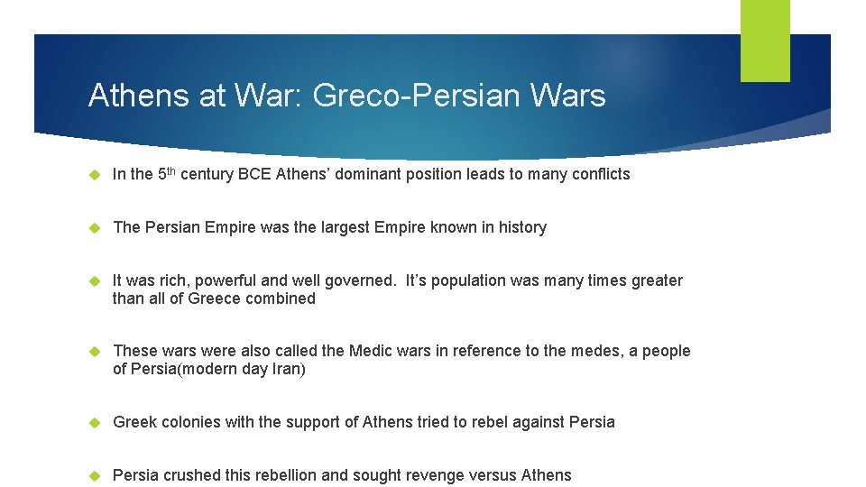 Athens at War: Greco-Persian Wars In the 5 th century BCE Athens’ dominant position