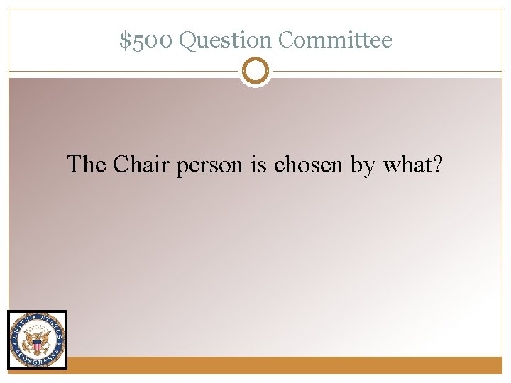 $500 Question Committee The Chair person is chosen by what? 