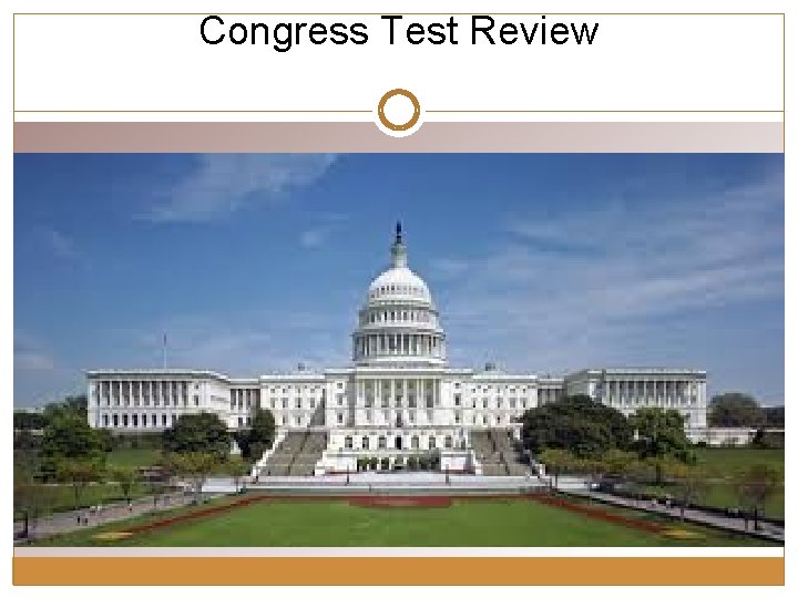 Congress Test Review 