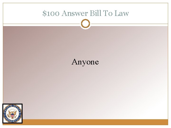 $100 Answer Bill To Law Anyone 