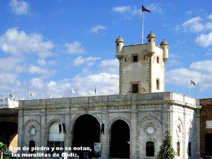 Son de piedra y no se notan, las murallitas de Cádiz, 