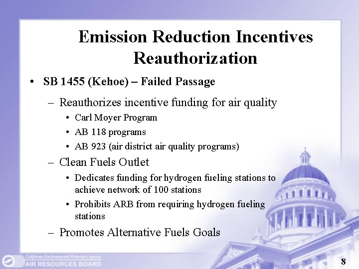 Emission Reduction Incentives Reauthorization • SB 1455 (Kehoe) – Failed Passage – Reauthorizes incentive