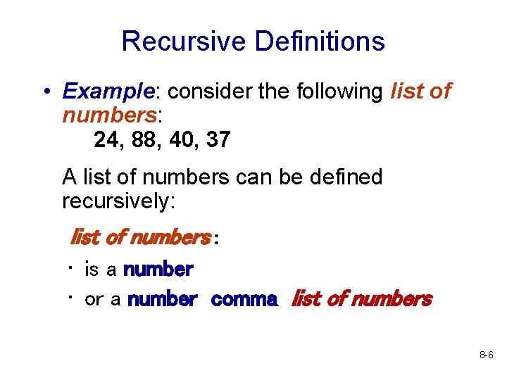 Recursive Definitions • Example: consider the following list of numbers: 24, 88, 40, 37