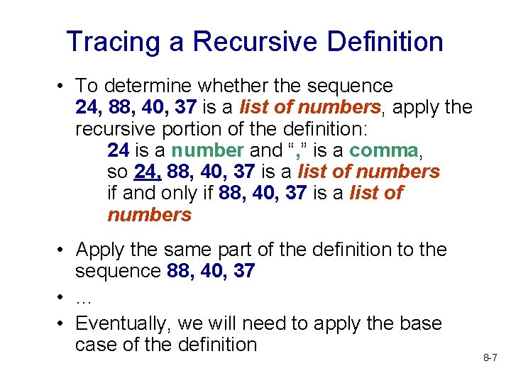 Tracing a Recursive Definition • To determine whether the sequence 24, 88, 40, 37