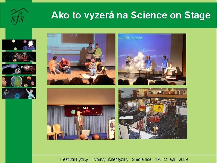 Ako to vyzerá na Science on Stage Festival Fyziky - Tvorivý učiteľ fyziky, Smolenice