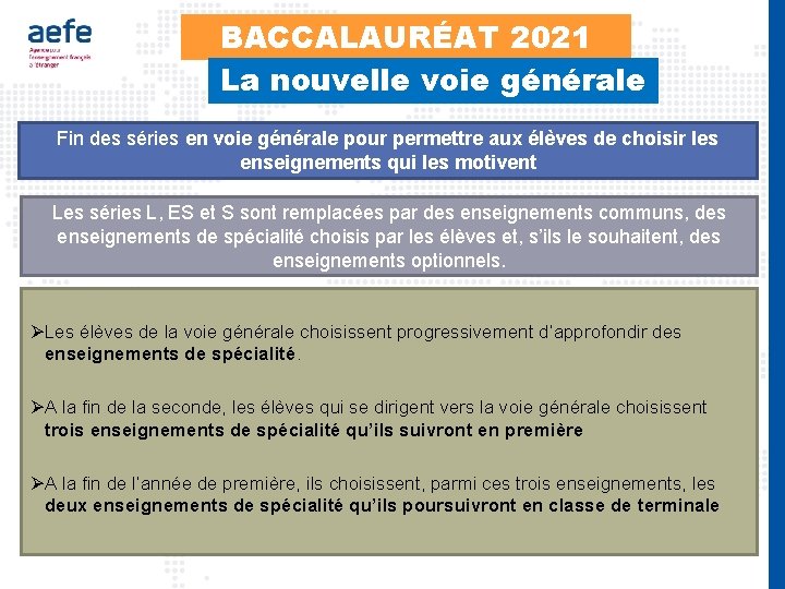 BACCALAURÉAT 2021 La nouvelle voie générale Fin des séries en voie générale pour permettre