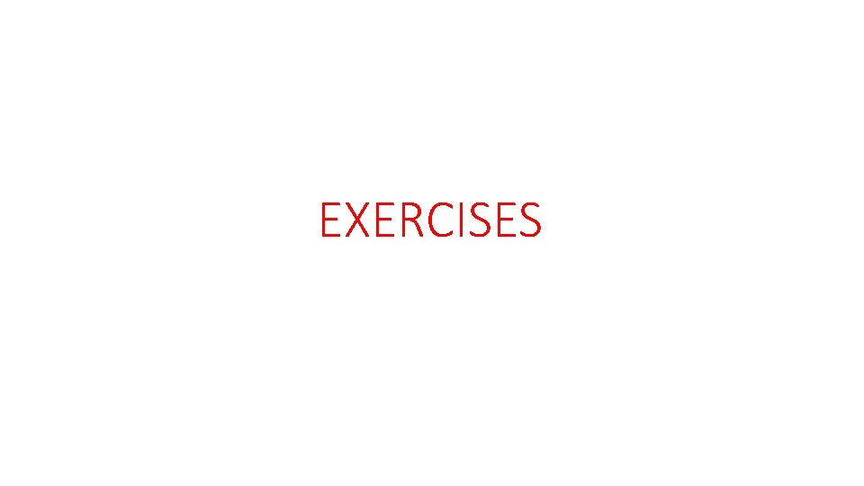 EXERCISES 