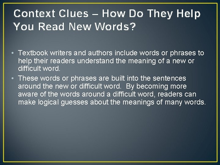 Context Clues – How Do They Help You Read New Words? • Textbook writers