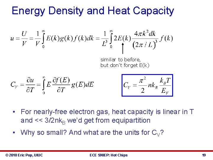 Energy Density and Heat Capacity similar to before, but don’t forget E(k) • For