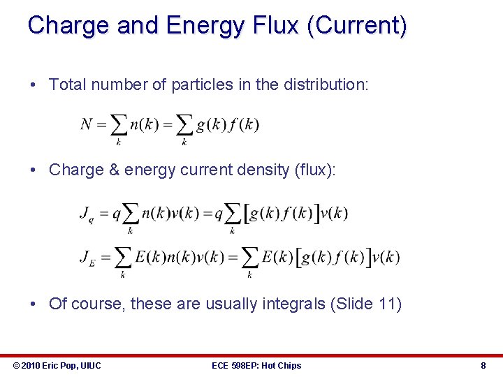 Charge and Energy Flux (Current) • Total number of particles in the distribution: •