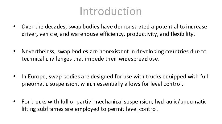Introduction • Over the decades, swap bodies have demonstrated a potential to increase driver,