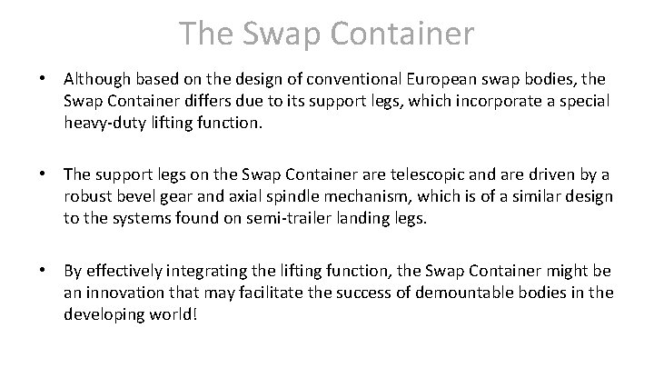 The Swap Container • Although based on the design of conventional European swap bodies,