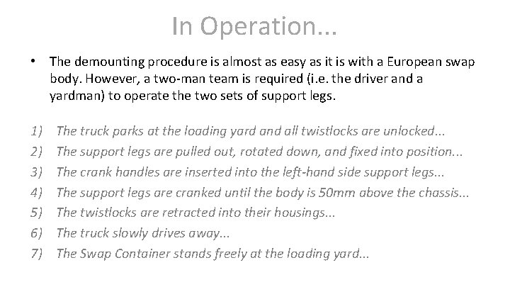 In Operation. . . • The demounting procedure is almost as easy as it