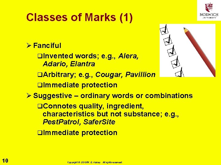 Classes of Marks (1) Ø Fanciful q. Invented words; e. g. , Alera, Adario,