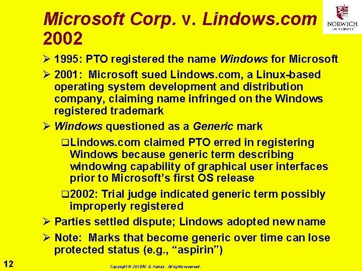 Microsoft Corp. v. Lindows. com 2002 Ø 1995: PTO registered the name Windows for