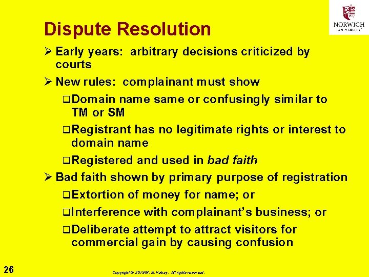 Dispute Resolution Ø Early years: arbitrary decisions criticized by courts Ø New rules: complainant