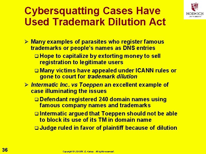 Cybersquatting Cases Have Used Trademark Dilution Act Ø Many examples of parasites who register