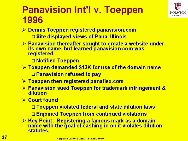 Panavision Int’l v. Toeppen 1996 Ø Dennis Toeppen registered panavision. com q Site displayed