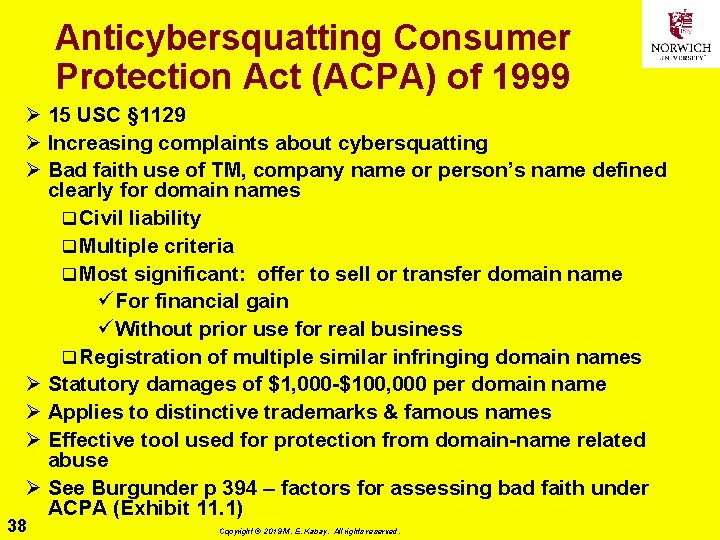 Anticybersquatting Consumer Protection Act (ACPA) of 1999 Ø 15 USC § 1129 Ø Increasing