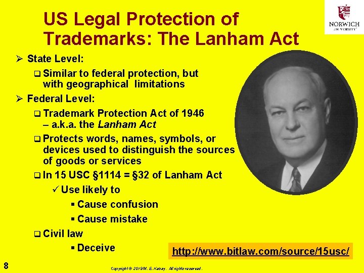 US Legal Protection of Trademarks: The Lanham Act Ø State Level: q Similar to