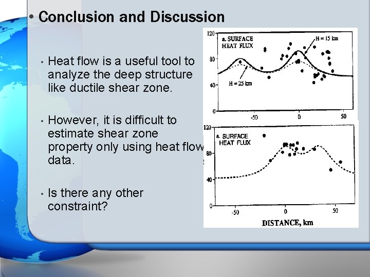  • Conclusion and Discussion • Heat flow is a useful tool to analyze
