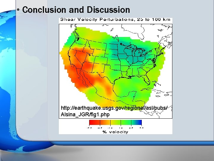  • Conclusion and Discussion http: //earthquake. usgs. gov/regional/asl/pubs/ Alsina_JGR/fig 1. php 