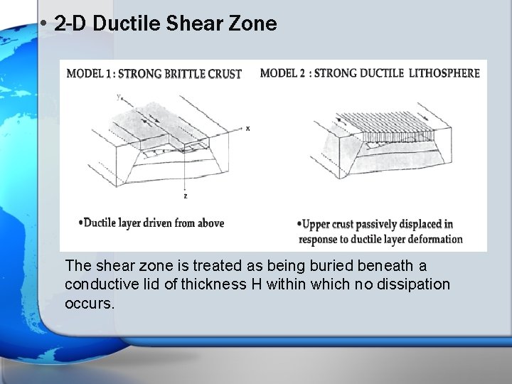  • 2 -D Ductile Shear Zone The shear zone is treated as being