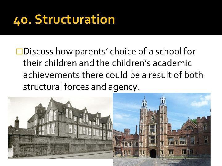 40. Structuration �Discuss how parents’ choice of a school for their children and the