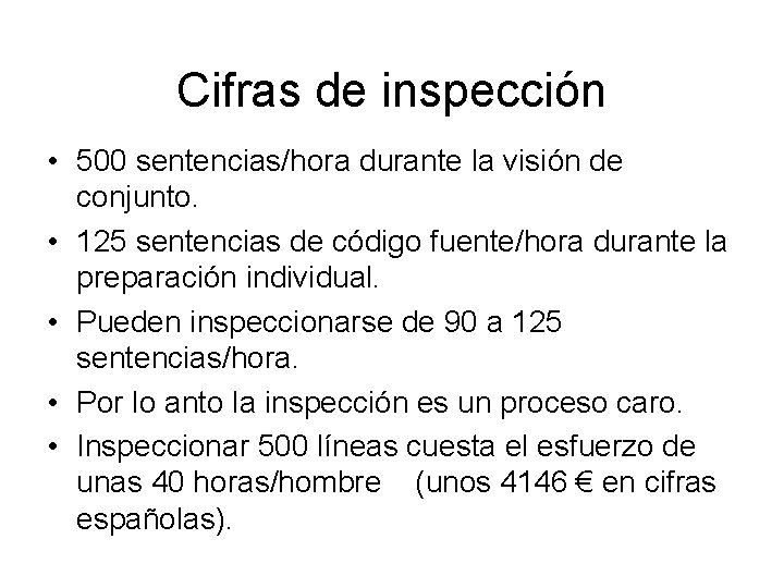 Cifras de inspección • 500 sentencias/hora durante la visión de conjunto. • 125 sentencias