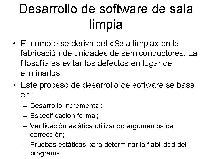 Desarrollo de software de sala limpia • El nombre se deriva del «Sala limpia»