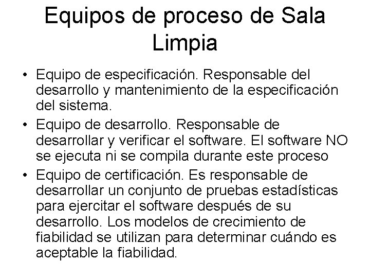 Equipos de proceso de Sala Limpia • Equipo de especificación. Responsable del desarrollo y