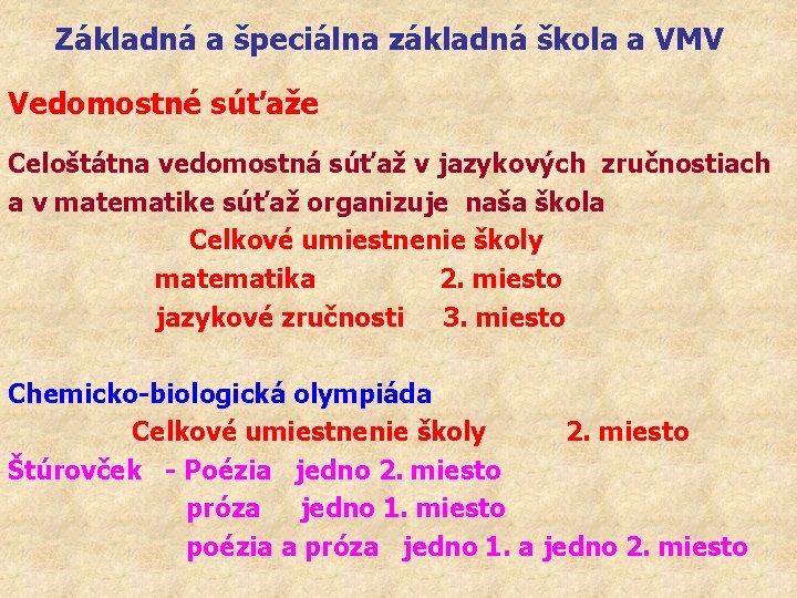 Základná a špeciálna základná škola a VMV Vedomostné súťaže Celoštátna vedomostná súťaž v jazykových