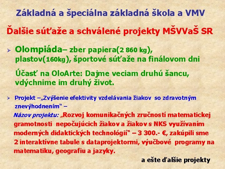 Základná a špeciálna základná škola a VMV Ďalšie súťaže a schválené projekty MŠVVaŠ SR