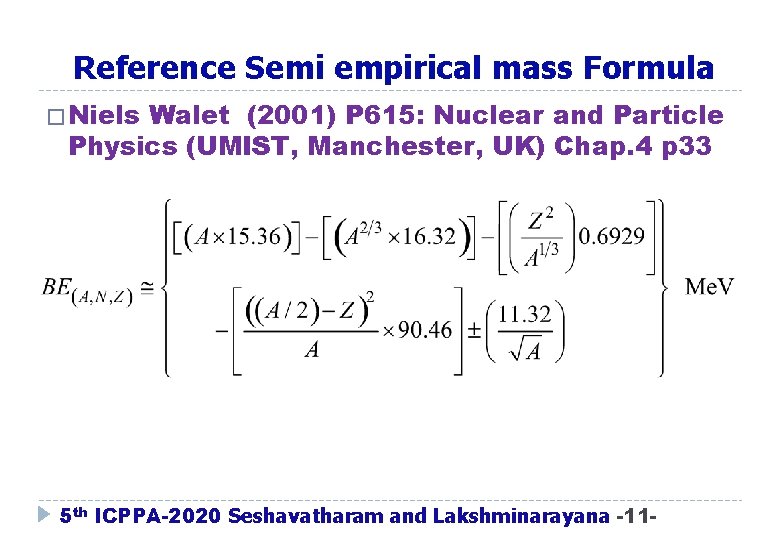 Reference Semi empirical mass Formula � Niels Walet (2001) P 615: Nuclear and Particle Reference Semi empirical mass Formula � Niels Walet (2001) P 615: Nuclear and Particle