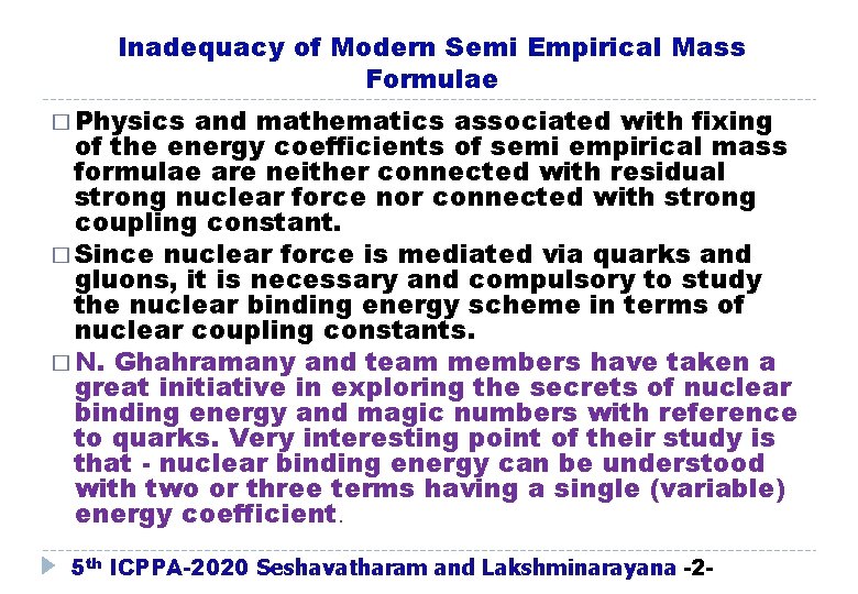 Inadequacy of Modern Semi Empirical Mass Formulae � Physics and mathematics associated with fixing Inadequacy of Modern Semi Empirical Mass Formulae � Physics and mathematics associated with fixing