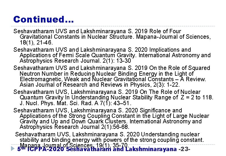 Continued… Seshavatharam UVS and Lakshminarayana S. 2019 Role of Four Gravitational Constants in Nuclear Continued… Seshavatharam UVS and Lakshminarayana S. 2019 Role of Four Gravitational Constants in Nuclear
