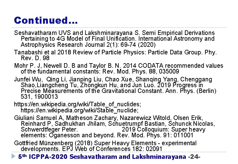 Continued… Seshavatharam UVS and Lakshminarayana S. Semi Empirical Derivations Pertaining to 4 G Model Continued… Seshavatharam UVS and Lakshminarayana S. Semi Empirical Derivations Pertaining to 4 G Model