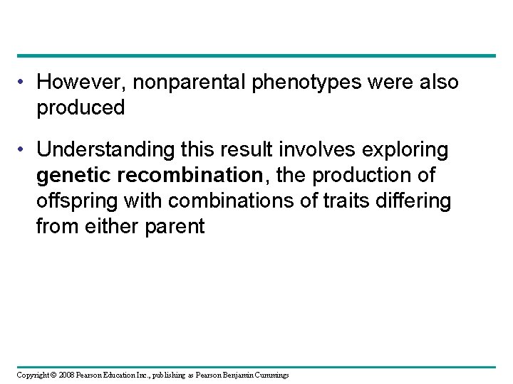  • However, nonparental phenotypes were also produced • Understanding this result involves exploring