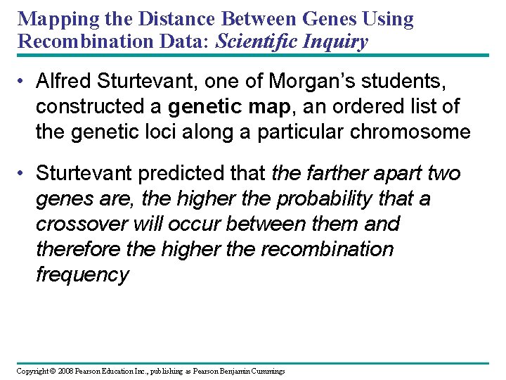 Mapping the Distance Between Genes Using Recombination Data: Scientific Inquiry • Alfred Sturtevant, one