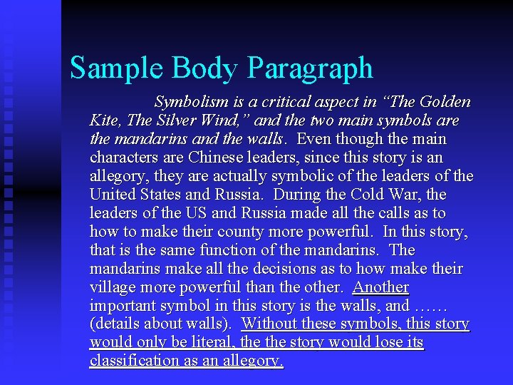 Sample Body Paragraph Symbolism is a critical aspect in “The Golden Kite, The Silver