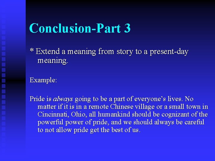 Conclusion-Part 3 * Extend a meaning from story to a present-day meaning. Example: Pride