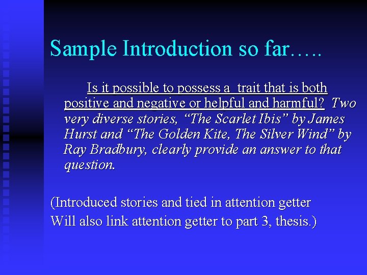 Sample Introduction so far…. . Is it possible to possess a trait that is